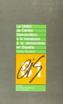portada La Unión de Centro Democrático y la Transición a la Democracia en España (Monografías) (in Spanish)