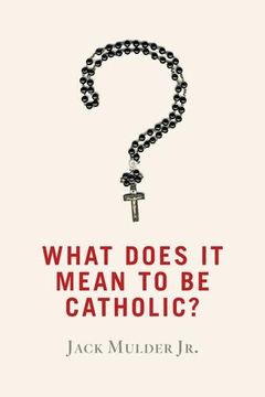 portada What Does It Mean to Be Catholic?