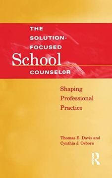 portada Solution-Focused School Counselor: Shaping Professional Practice (en Inglés)