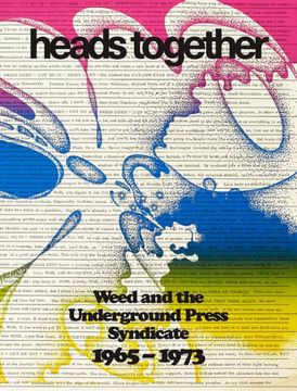 portada Heads Together: Weed and the Underground Press Syndicate, 1965-1973 (libro en Inglés)