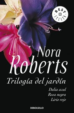 portada Trilogia del Jardin: Dalia Azul; Rosa Negra; Lirio Rojo (in Spanish)