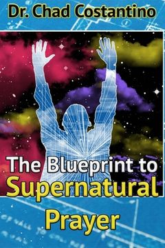 portada The Blueprint to Supernatural Prayer (en Inglés)