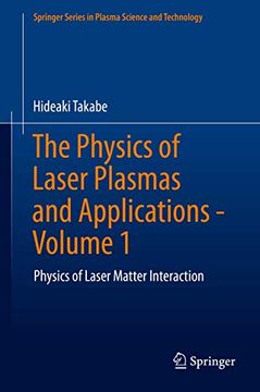 portada The Physics of Laser Plasmas and Applications - Volume 1: Physics of Laser Matter Interaction (in English)