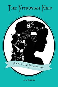 portada The Vitruvian Heir: Book i: The Unraveling (The Vitruvian Heir Trilogy) 