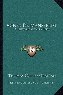 portada agnes de mansfeldt: a historical tale (1835) a historical tale (1835) (en Inglés)