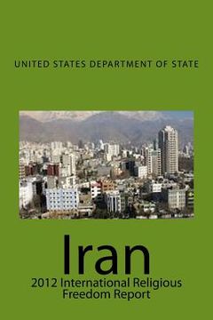 portada Iran: 2012 International Religious Freedom Report (en Inglés)