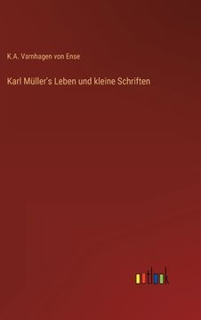 portada Karl Müller's Leben und kleine Schriften (en Alemán)