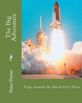 portada The Big Adventure Book Four: Trips Around the World Part Three (en Inglés)