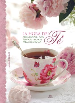 portada La Hora del té. Preparación, Cata, Servicio y Dulces Para Acompañar (in Spanish)