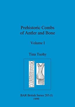 portada Prehistoric Combs of Antler and Bone, Volume i (Bar British) (in English)