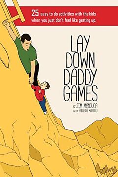 portada Lay Down Daddy Games: 25 Easy to do Activities With the Kids When you Just Don'T Feel Like Getting up. (en Inglés)
