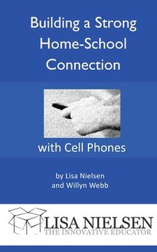 portada Building a Strong Home-School Connection with Cell Phones (en Inglés)