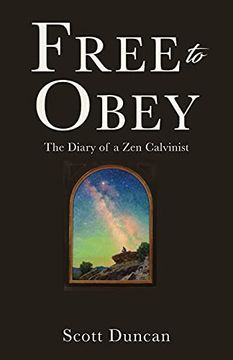portada Free to Obey: The Diary of a zen Calvinist (0) (in English)