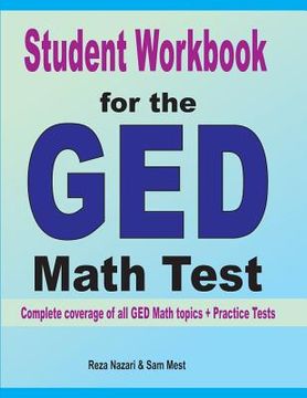 portada Student Workbook for the GED Math Test: Complete coverage of all GED Math topics + Practice Tests (en Inglés)