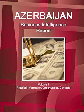 portada Azerbaijan Business Intelligence Report Volume 1 Practical Information, Opportunities, Contacts (World Strategic and Business Information Library) (en Inglés)