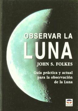 portada Observar la Luna: Guia Practica y Actual Para la Observacion de l a Luna (in Spanish)