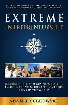 portada Extreme Entrepreneurship: Inspiring Life and Business Lessons from Entrepreneurs and Startups around the World (en Inglés)