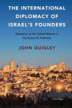 portada The International Diplomacy of Israel's Founders: Deception at the United Nations in the Quest for Palestine