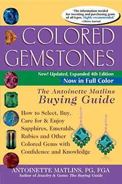 portada Colored Gemstones 4th Edition: The Antoinette Matlins Buying Guide-How to Select, Buy, Care for & Enjoy Sapphires, Emeralds, Rubies and Other Colored (Paperback or Softback) (in English)