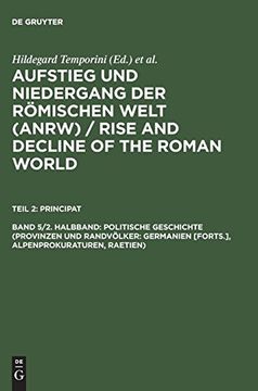 portada Politische Geschichte (Provinzen und Randvolker: Germanien [Forts. ], Alpenprokuraturen, Raetien): 5 (Aufstieg und Niedergang der Romischen Welt) (en Alemán)