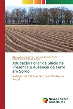 portada Adubação Foliar de Silício na Presença e Ausência de Ferro em Sorgo: Nutrição de Silício e Ferro em Plantas de Sorgo