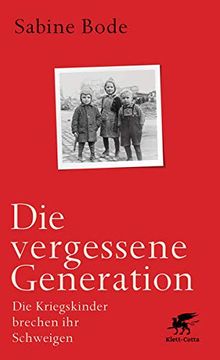 portada Die Vergessene Generation: Die Kriegskinder Brechen ihr Schweigen. Lesefreundliche Geschenkausgabe (en Alemán)
