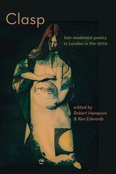 portada CLASP - late modernist poetry in London in the 1970s