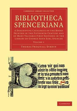 portada Bibliotheca Spenceriana 4 Volume Set: Bibliotheca Spenceriana: Volume 1 Paperback (Cambridge Library Collection - History of Printing, Publishing and Libraries) (en Inglés)