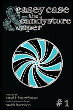 portada Casey Case and the Candy Store Caper (en Inglés)