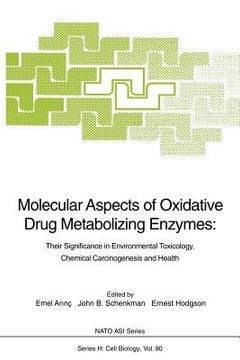 portada molecular aspects of oxidative drug metabolizing enzymes: their significance in environmental toxicology, chemical carcinogenesis and health (en Inglés)