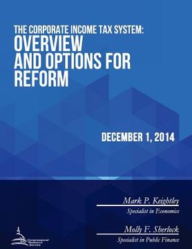 portada The Corporate Income Tax System: Overview and Options for Reform