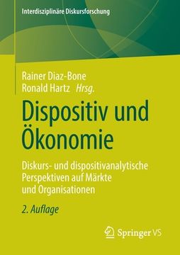 portada Dispositiv Und Ökonomie: Diskurs- Und Dispositivanalytische Perspektiven Auf Märkte Und Organisationen (en Alemán)