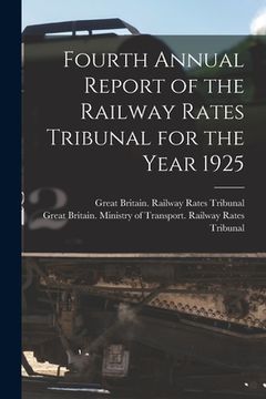 portada Fourth Annual Report of the Railway Rates Tribunal for the Year 1925 (en Inglés)