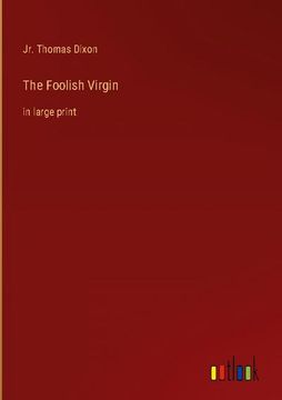 portada The Foolish Virgin: in large print (en Inglés)