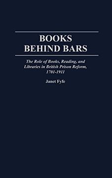 portada Books Behind Bars: The Role of Books, Reading, and Libraries in British Prison Reform, 1701-1911 (en Inglés)