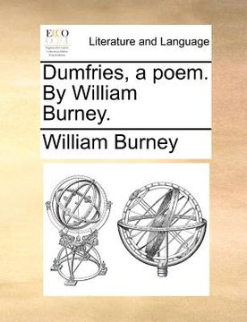 portada dumfries, a poem. by william burney. (en Inglés)