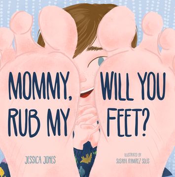 portada Mommy, Will You Rub My Feet? (en Inglés)