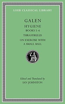 portada 2: Hygiene, Volume II: Books 5-6. Thrasybulus. on Exercise with a Small Ball (Loeb Classical Library)