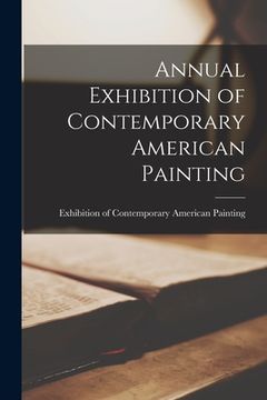 portada Annual Exhibition of Contemporary American Painting (en Inglés)