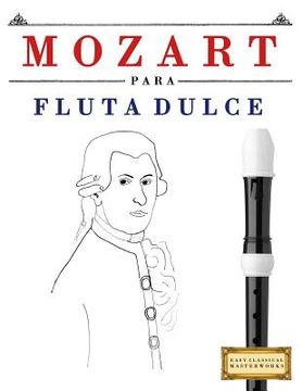 portada Mozart Para Flauta Dulce: 10 Piezas F