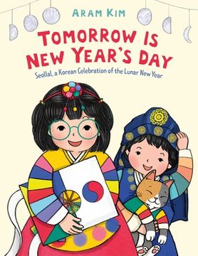 portada Tomorrow is new Year'S Day: Seollal, a Korean Celebration of the Lunar new Year (en Inglés)