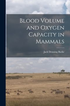 portada Blood Volume and Oxygen Capacity in Mammals (en Inglés)