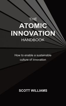 portada The Atomic Innovation Handbook: How to Enable a Sustainable Culture of Innovation (in English)