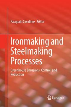 portada Ironmaking and Steelmaking Processes: Greenhouse Emissions, Control, and Reduction (en Inglés)