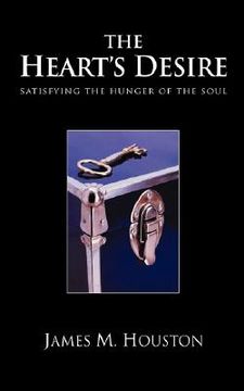 portada the heart's desire: satisfying the hunger of the soul (en Inglés)