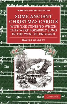 portada Some Ancient Christmas Carols, With the Tunes to Which They Were Formerly Sung in the West of Englan: Volume 3 (Cambridge Library Collection - Music) (en Inglés)