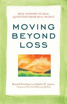 portada Moving Beyond Loss: Real Answers to Real Questions From Real People (in English)