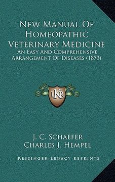 portada new manual of homeopathic veterinary medicine: an easy and comprehensive arrangement of diseases (1873) (en Inglés)