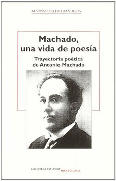 portada Machado Una Vida De Poesia (in Spanish)