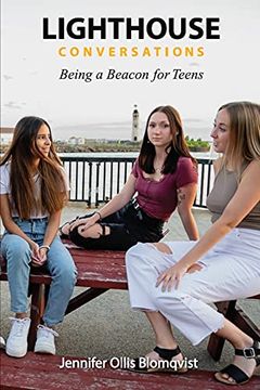 portada Lighthouse Conversations: Being a Beacon for Teens (en Inglés)